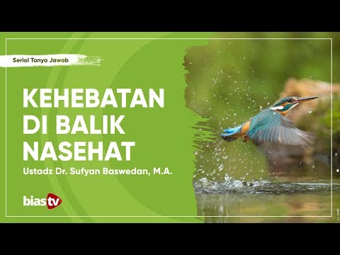 Manfaat Nasehat yang Sangat HEBAT - Ustadz Sufyan Baswedan