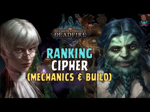 Pillars of Eternity 2: Deadfire - Ranking All 11 Classes Part 3: Cipher (Multiclassing & Build)