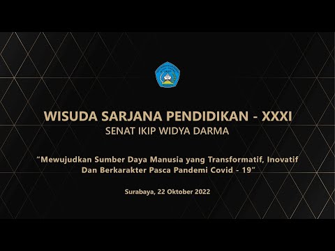 WISUDA RAPAT SENAT TERBUKA, IKIP WIDYA DARMA YUDISIUM SARJANA PENDIDIKAN - XXXI