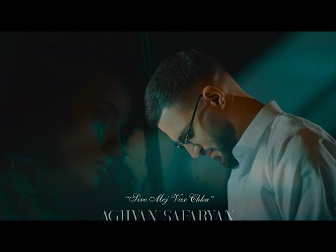 Aghvan Safaryan - Siro mej vax chka ( Official Music Video )