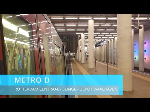 [Cabinerit] Metro Rotterdam, lijn D, Rotterdam Centraal - Slinge - Remise Waalhaven