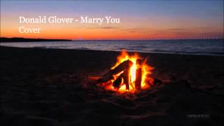 Donald Glover/Childish Gambino-Marry You Cover