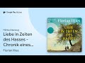 „Liebe in Zeiten des Hasses - Chronik eines…“ von Florian Illies · Hörbuchauszug