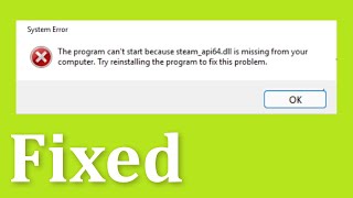 How To Fix GTA V Steam api64.Dll Is Missing Error Windows 11 / 10 / 8 / 7