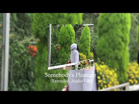 Somebody's Pleasure X Somebody's Pleasure (Extended Vers. and Audio Edit) - Aziz Hedra