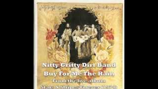 Nitty Gritty Dirt Band - Buy For Me The Rain (live version, 1974)