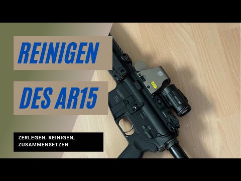 AR15 (Oberland Arms M5 Premium) zerlegen, reinigen und zusammensetzen