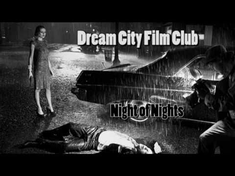 Dream City Film Club - Night of Nights (Lyrics)