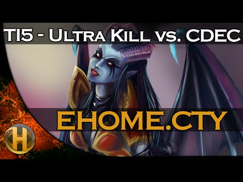 Dota 2 TI5 - EHOME.CTY Ultra Kill vs. CDEC