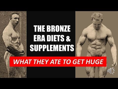 THE BRONZE ERA DIETS & SUPPLEMENTS!! WHAT THEY ATE TO GET STRONG AND RIPPED!!