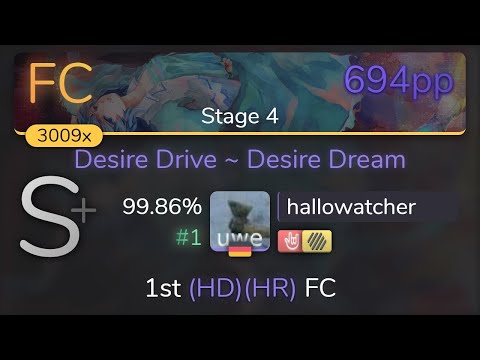 hallowatcher | Demetori - Desire Drive [Stage 4] 1st +HDHR FC 99.86% {#1 694pp FC} - osu!