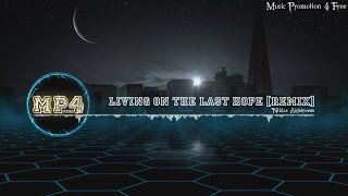 Living On The Last Hope [Remix] by Niklas Ahlström - [Electro Music]