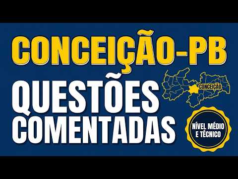 Prefeitura de Conceição-PB: 10 Questões de Conhecimentos Gerais Comentadas