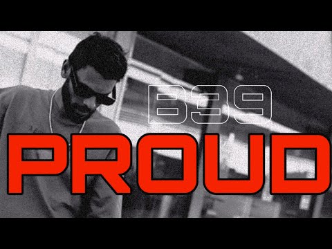 B39 - PROUD | OFFICIAL MUSIC VIDEO | #PROUD2025 #rapmusic 