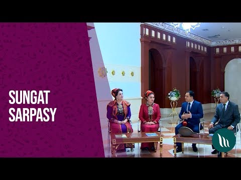 Sungat sarpasy - Gulshirin Annamyradowa we bashgalar | 2019