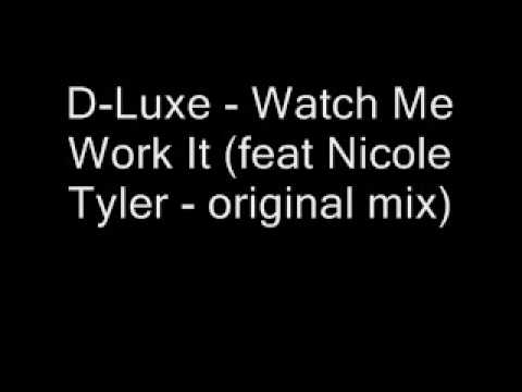 D-Luxe - Watch Me Work It (feat Nicole Tyler - original mix)