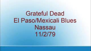 Grateful Dead - El Paso/Mexicali Blues - Nassau - 11/2/79