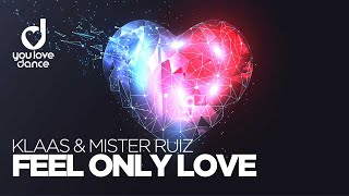 Download lagu Klaas Mister Ruiz Feel Only Love... mp3