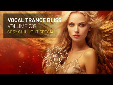 VOCAL TRANCE BLISS VOL. 239 [FULL SET] Cosy Chill Out Special