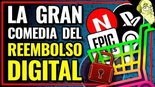 Las LEYES sobre Devolución de Juegos Digitales DEBEN CAMBIAR