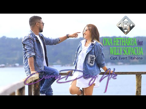 CUMA DENG ALE - ONA HETHARUA feat WILLY SOPACUA. OFFICIAL MUSIC VIDEO