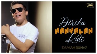 Download lagu Diriku Hanyalah Kuli - DAWAN DUMAY mp3