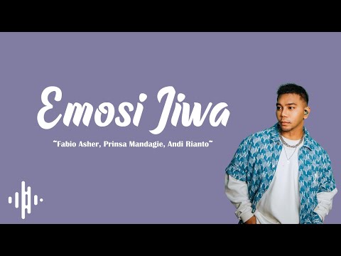 Emosi Jiwa - Fabio Asher, Prinsa Mandagie, Andi Rianto | Lirik Lagu
