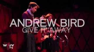 Andrew Bird - &quot;Give It Away&quot; (WFUV Live at Rockwood Music Hall)