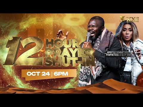 12 HOUR PRAYER SHUT-IN | APOSTLE DOMINIC OSEI & PROPHETESS LESLEY OSEI | XXI DAY FAST | KFT