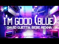 David Guetta, Bebe Rexha 🎧 I’m Good (Blue) / Lyrics