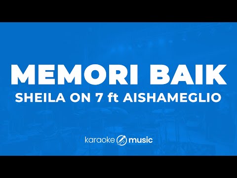 Memori Baik - Sheila on 7 feat. Aishameglio (KARAOKE VERSION)