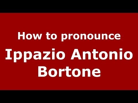 How to pronounce Ippazio Antonio Bortone (Italian/Italy) - PronounceNames.com