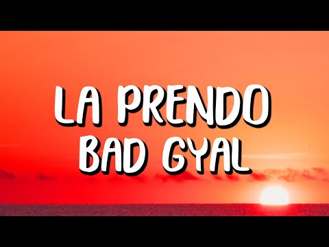 Bad Gyal - La Prendo (Letra/Lyrics)