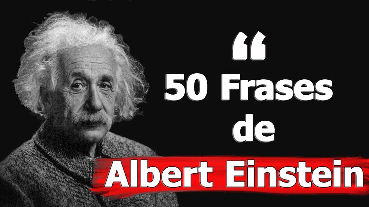 50 Frases motivacionais de Albert Einstein