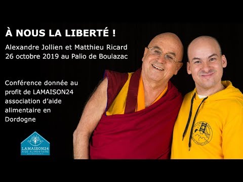 A nous la liberté ! Alexandre Jollien et Matthieu Ricard