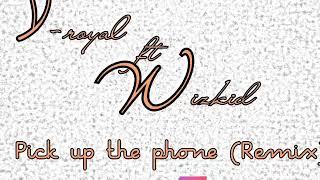 D - royal ft Wizkid _ Pick up the Phone Remix