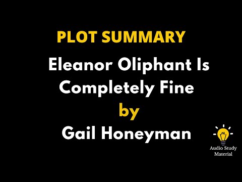 Summary Of Eleanor Oliphant Is Completely Fine By Gail Honeyman. -