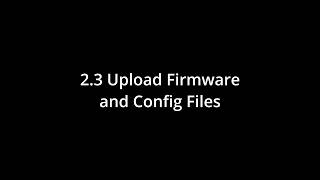 2.3 Upload Firmware and Config Files | V5.88 Testing