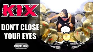 Kix - Don't Close Your Eyes (Only Play Drums)