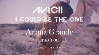 I Could Be the One &amp; Into you - Avicii &amp; Nicky Romero vs Ariana Grande (TOMI Mashup)