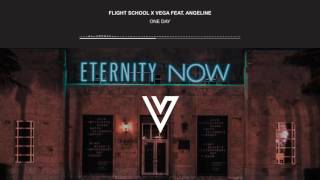 Flight School x Vega - One Day feat. Angeline