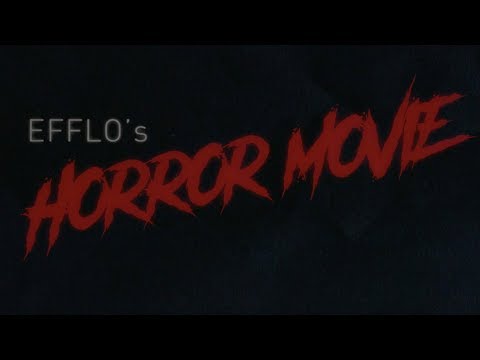 Efflo - Horror Movie