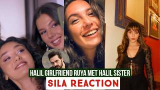 Halil Ibrahim Ceyhan Girlfriend Ruya Coric Met Halil Sister Huda !Sila Turkoglu Reaction