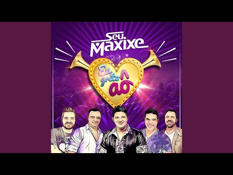 Eu Grito Aô - Seu Maxixe