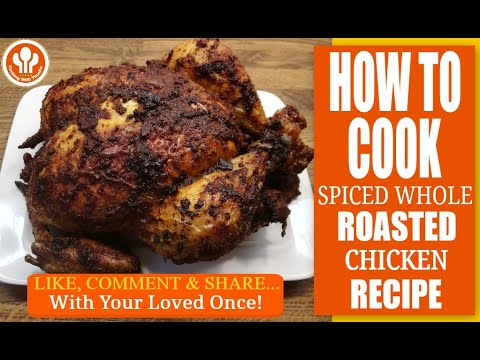 How To Cook Spiced Whole Roasted Chicken At Home [Insanely Easy] | Whole Roasted Chicken