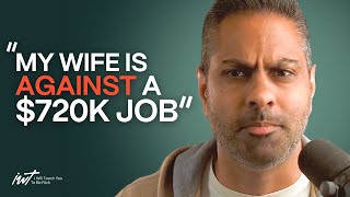 “My wife doesn’t want me to take a $720k job offer”