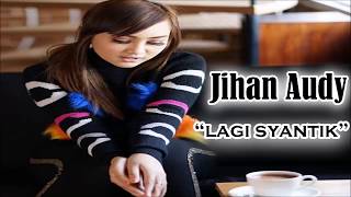 Download lagu Jihan Audy - Lagi Syantik (tik tok 2018) mp3