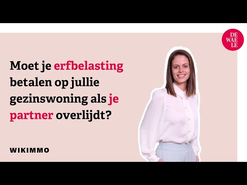 Moet je erfbelasting betalen op jullie gezinswoning als je partner overlijdt? - Wikimmo