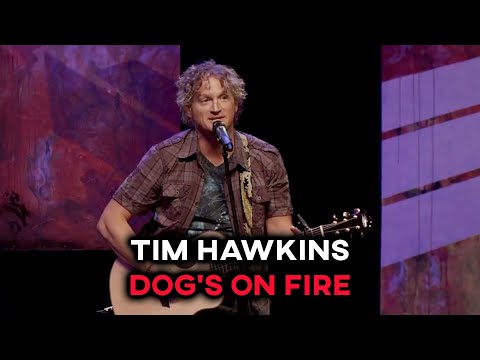 Tim Hawkins - Dog's on Fire