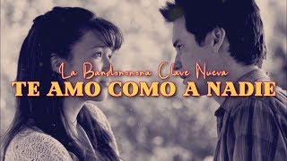 La Bandononona Clave Nueva - Te Amo Como A Nadie (Letra)